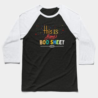 This is some boo sheet funny shirt Baseball T-Shirt